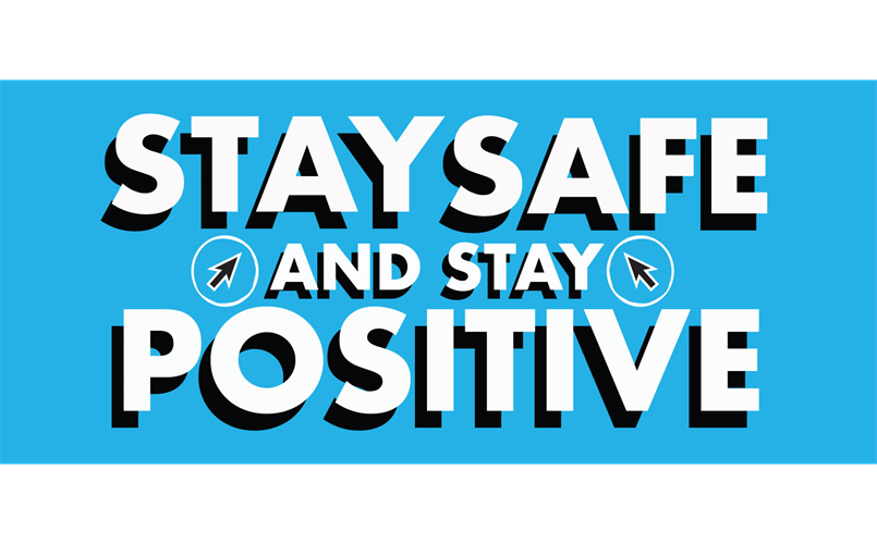 Stay Safe Stay Positive 